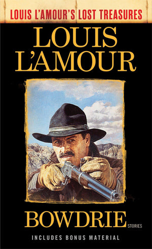 Bowdrie (Louis L'Amour's Lost Treasures): Stories,New