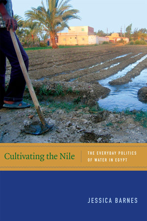 Cultivating The Nile: The Everyday Politics Of Water In Egypt (New Ecologies For The Twentyfirst Century),Used