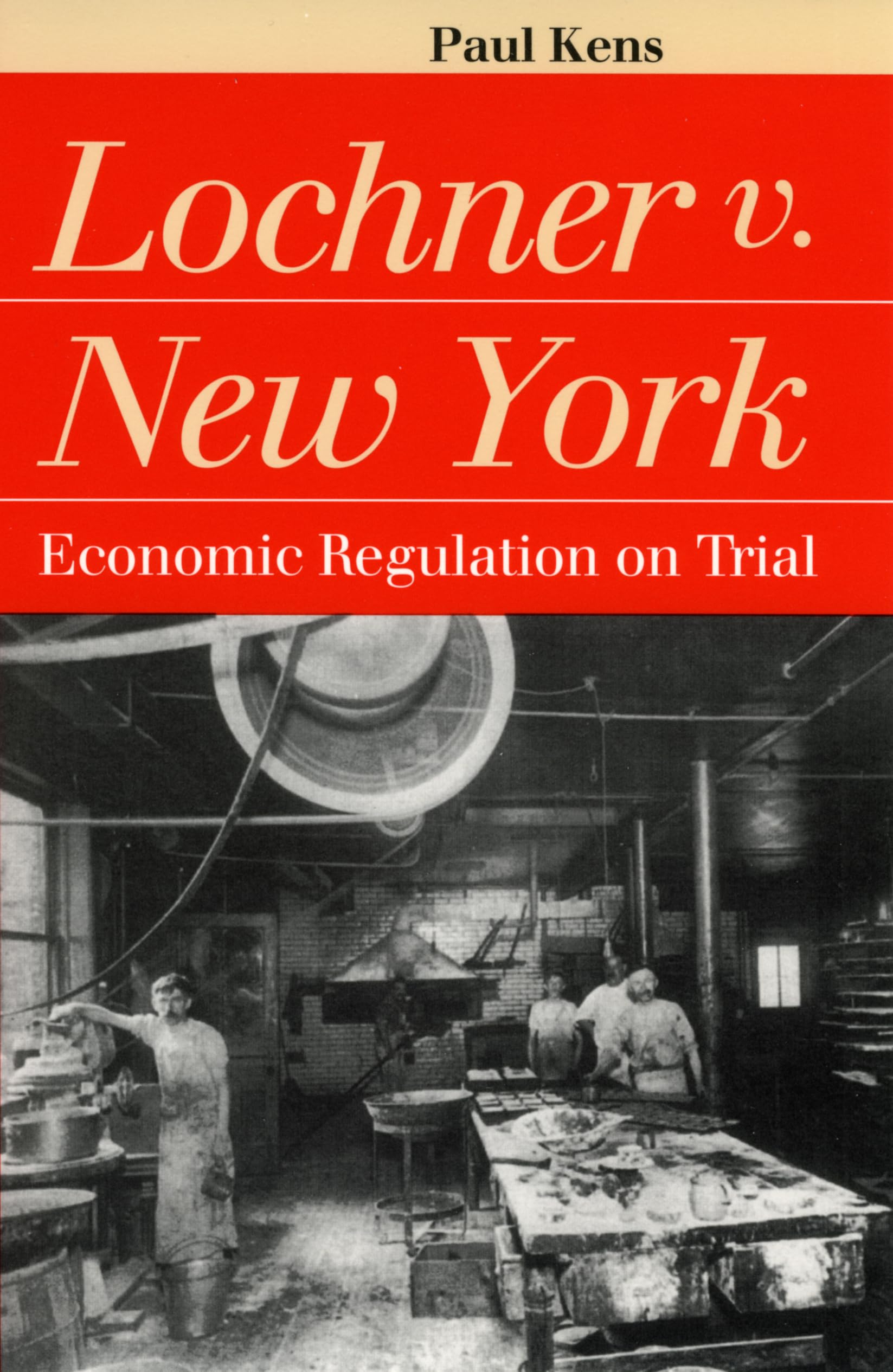 Lochner V. New York: Economic Regulation On Trial,New