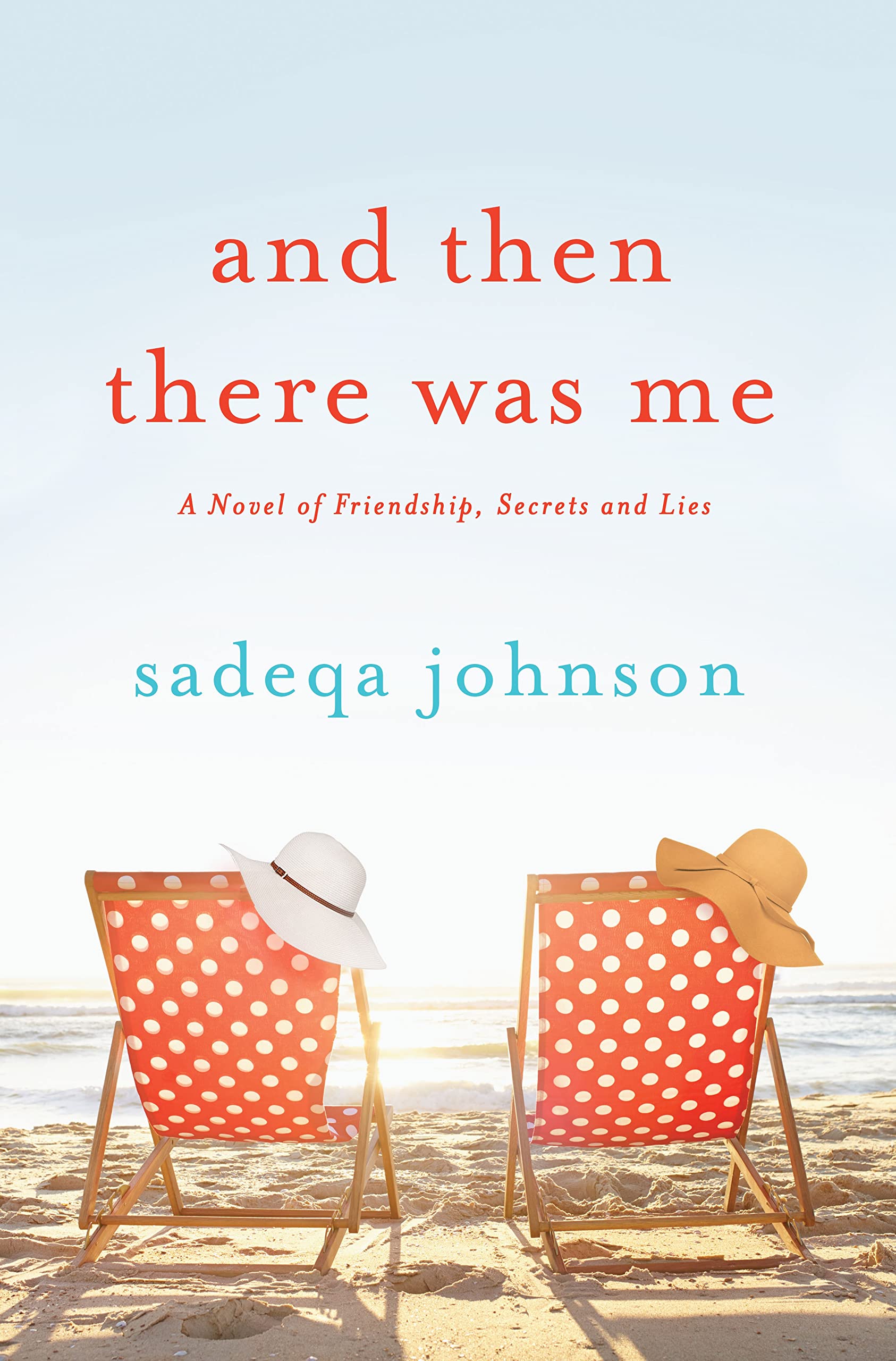 And Then There Was Me: A Novel of Friendship, Secrets and Lies