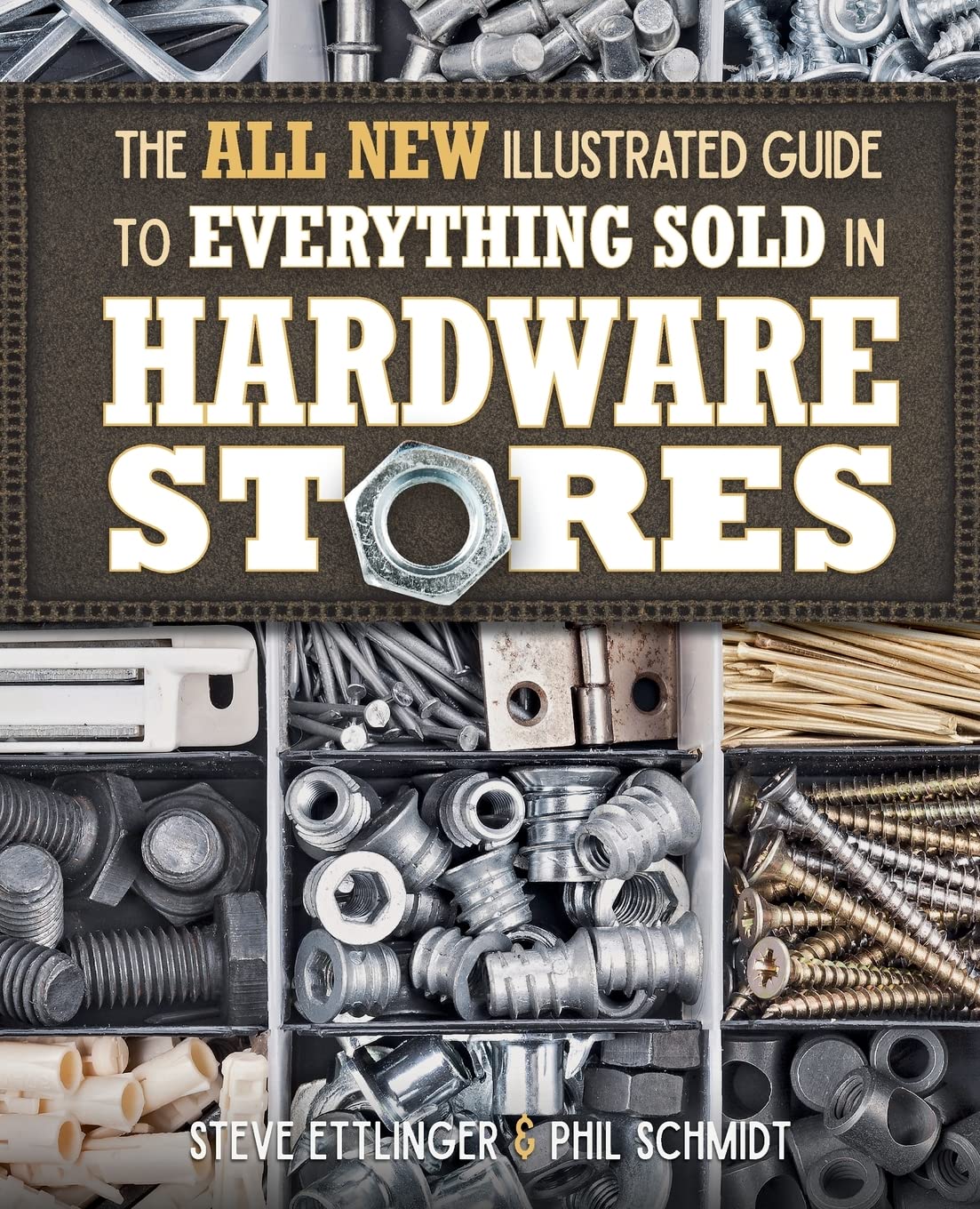 The All New Illustrated Guide to Everything Sold in Hardware Stores,Used