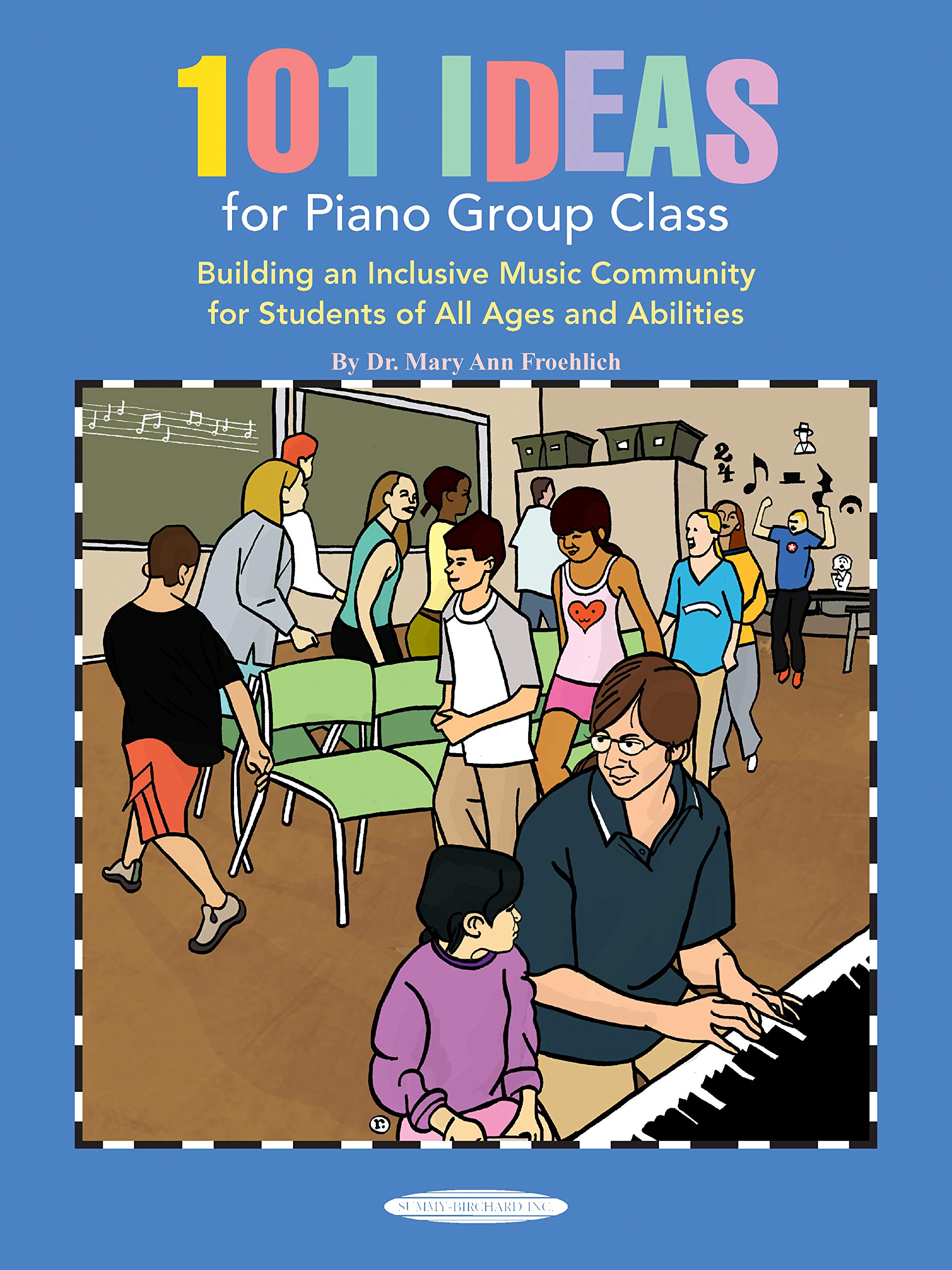 101 Ideas for Piano Group Class: Building an Inclusive Music Community for Students of All Ages and Abilities (Suzuki Piano Refe,New