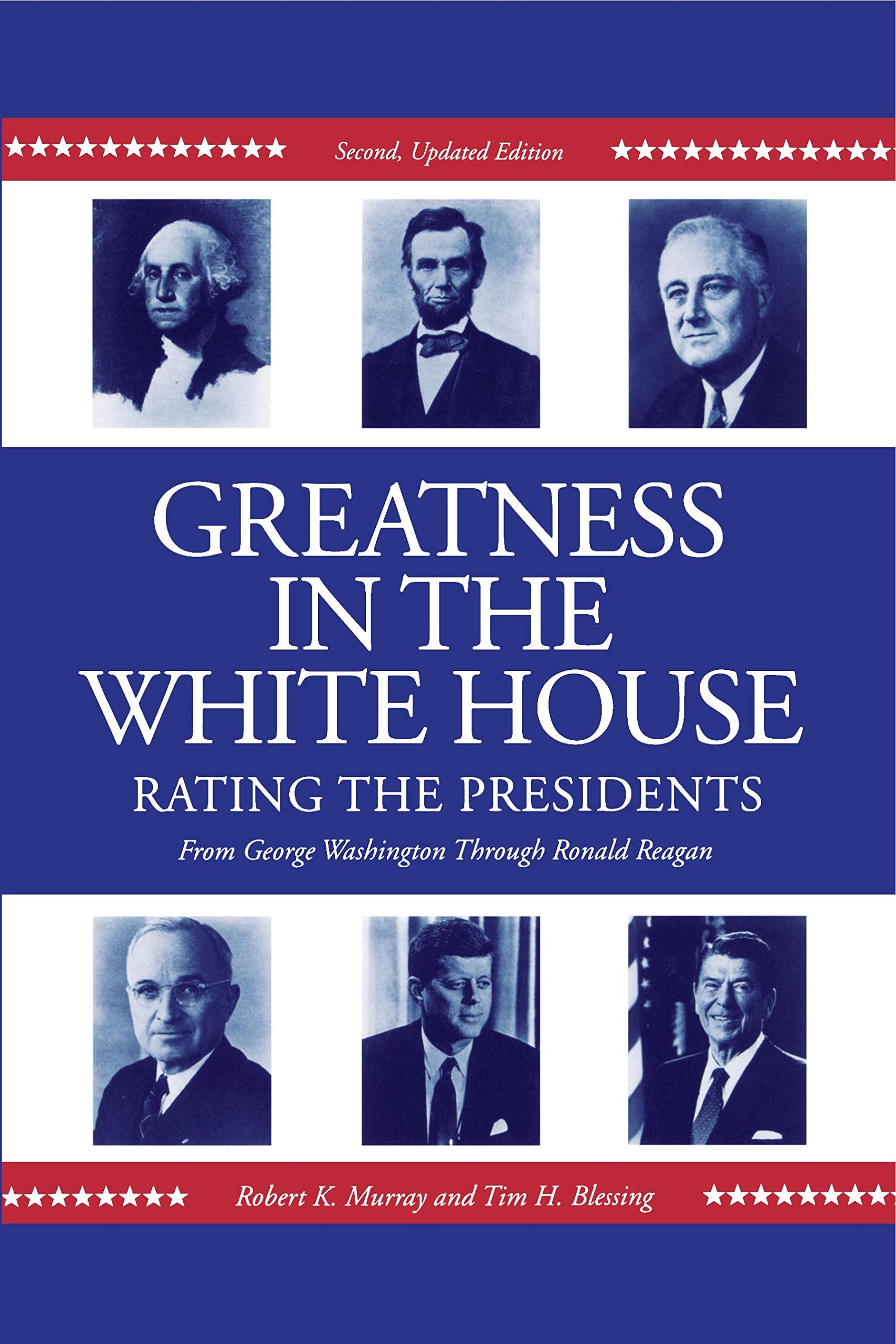 Greatness in the White House: Rating the Presidents, From Washington Through Ronald Reagan,New