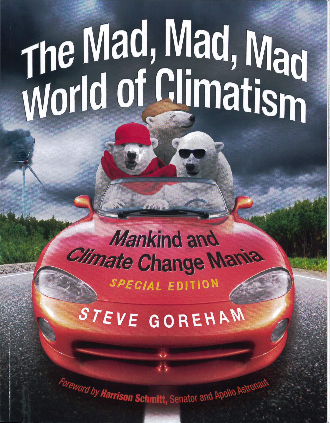 The Mad, Mad, Mad World of Climatism: Mankind and Climate Change Mania,New