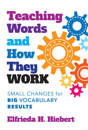 Teaching Words And How They Work: Small Changes For Big Vocabulary Results