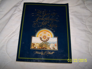 The Secret Teachings Of All Ages An Encyclopedic Outline Of Masonic, Hermetic, Qabbalistic & Rosicrucian Symbolical Philosophy
