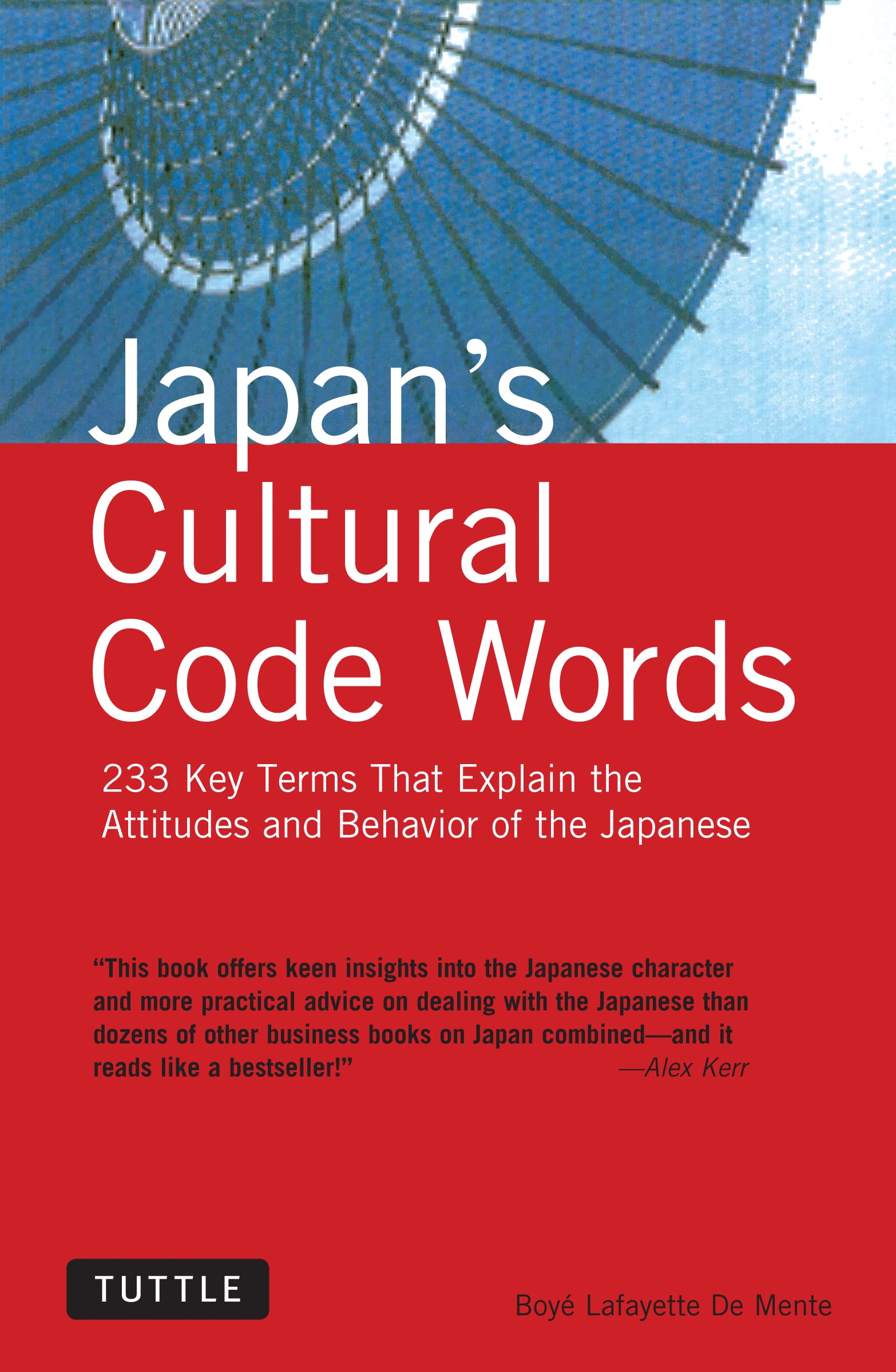 Japan'S Cultural Code Words: 233 Key Terms That Explain The Attitudes And Behavior Of The Japanese,New