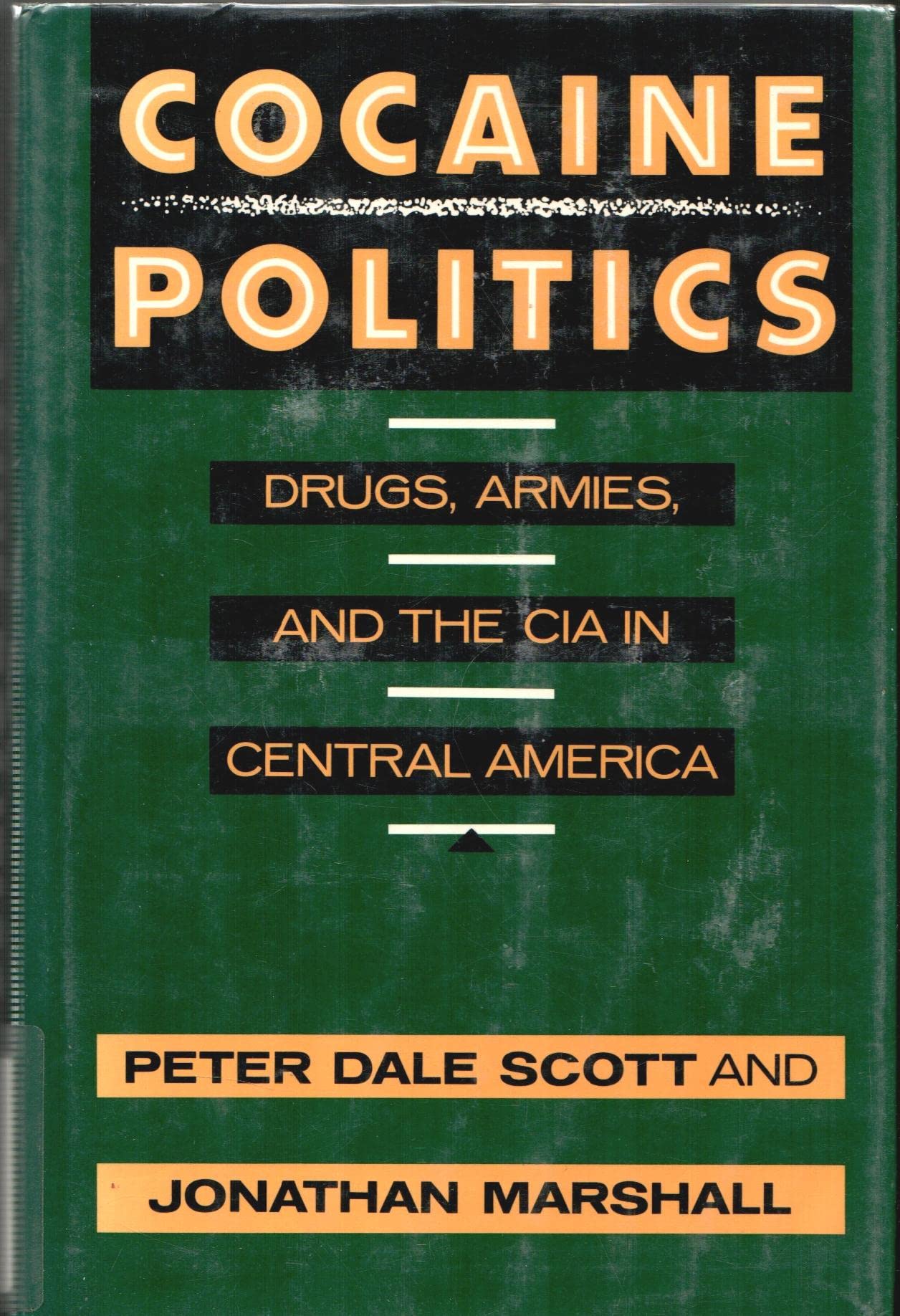 Cocaine Politics: Drugs, Armies, and the CIA in Central America