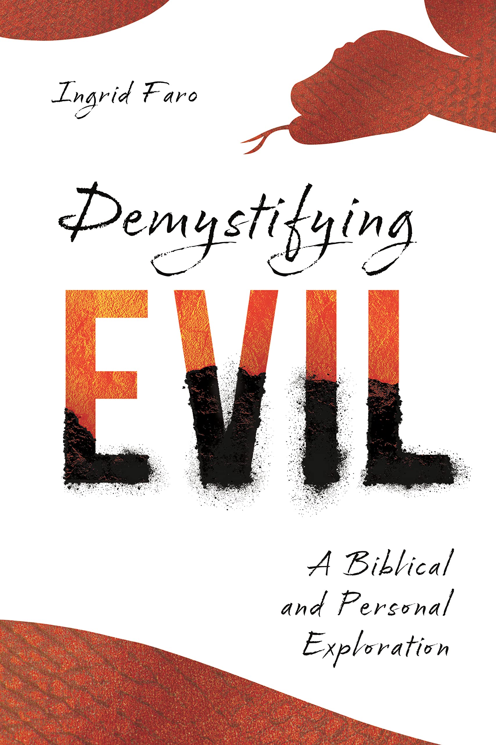 Demystifying Evil: A Biblical And Personal Exploration,Used