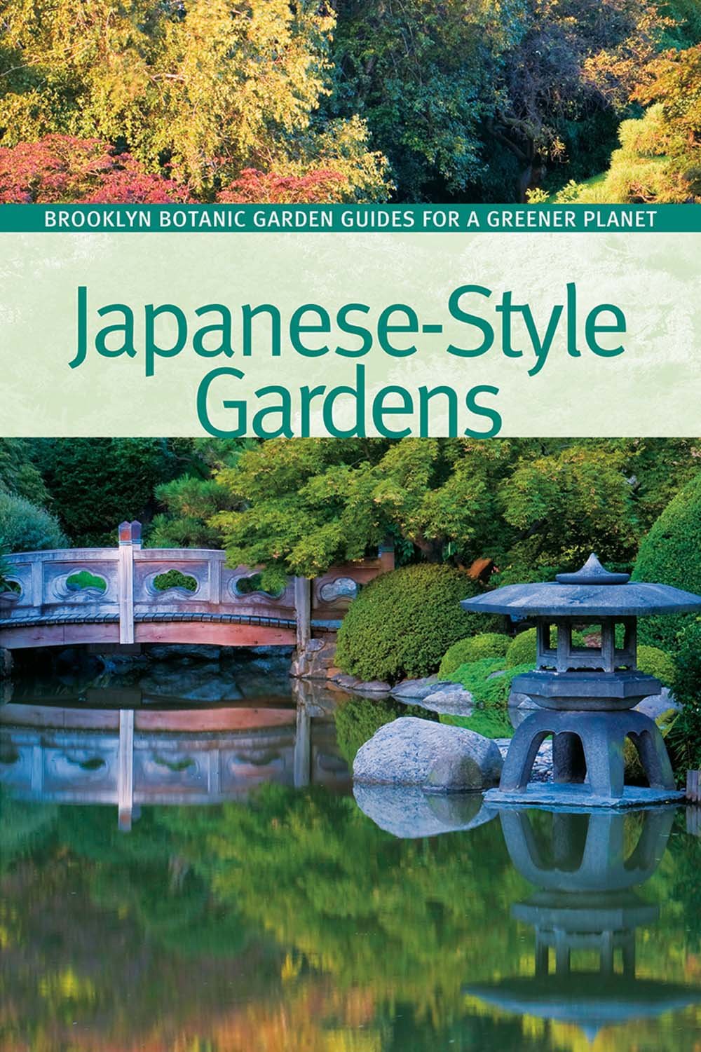 JapaneseStyle Gardens (Bbg Guides For A Greener Planet)