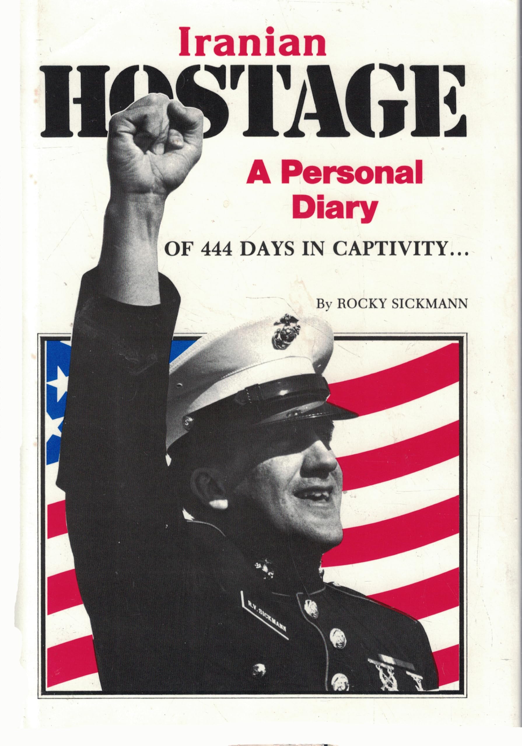 Iranian Hostage: A Personal Diary of 444 Days in Captivity,Used