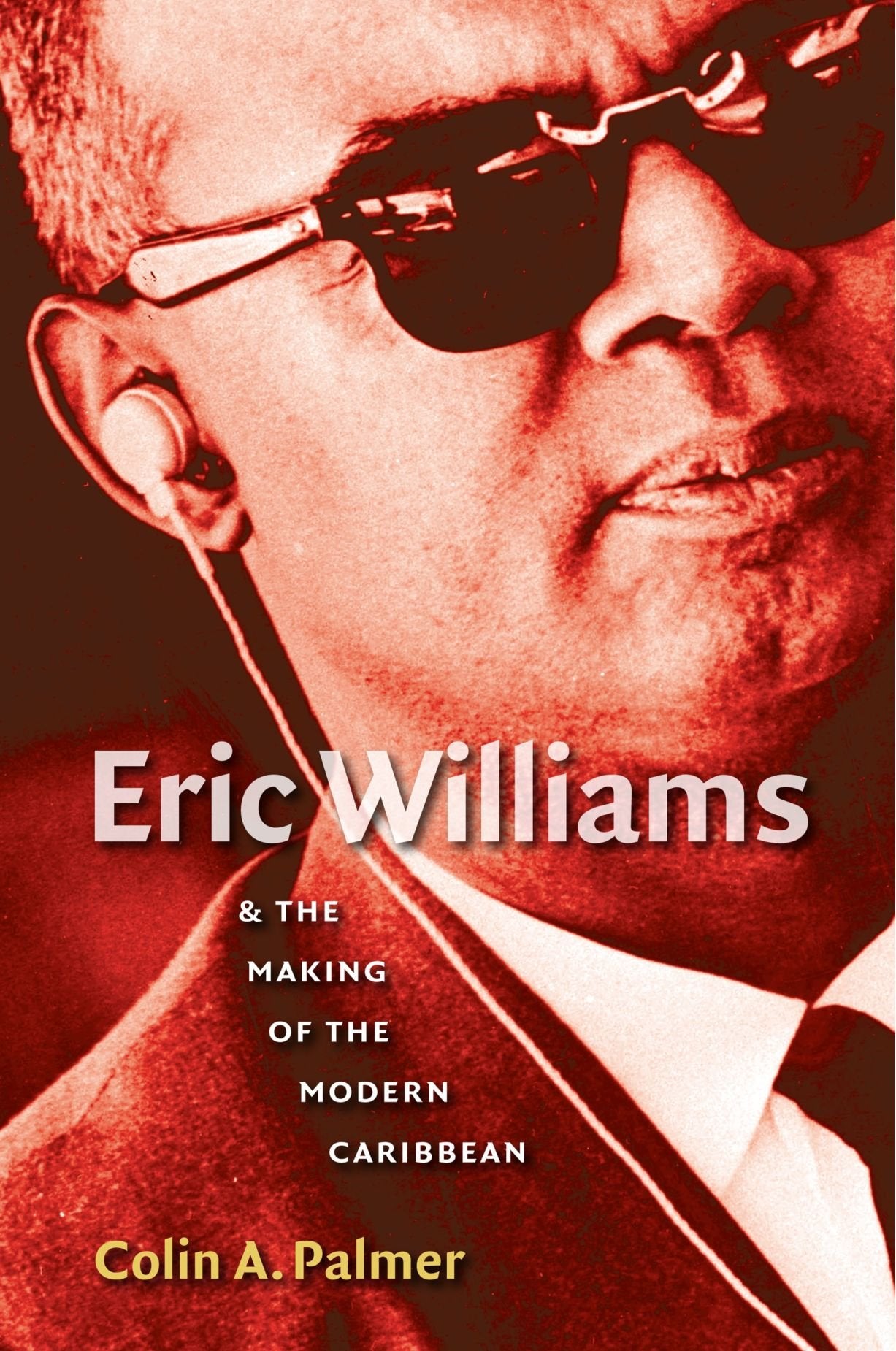 Eric Williams And The Making Of The Modern Caribbean,Used