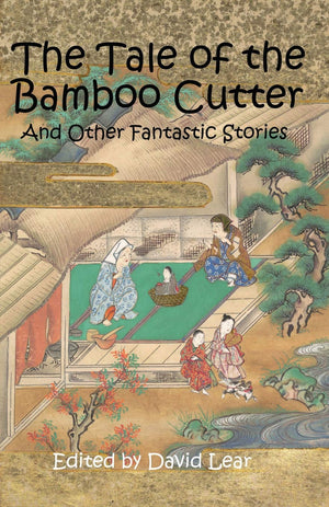 The Tale of the Bamboo Cutter and Other Fantastic Stories,Used