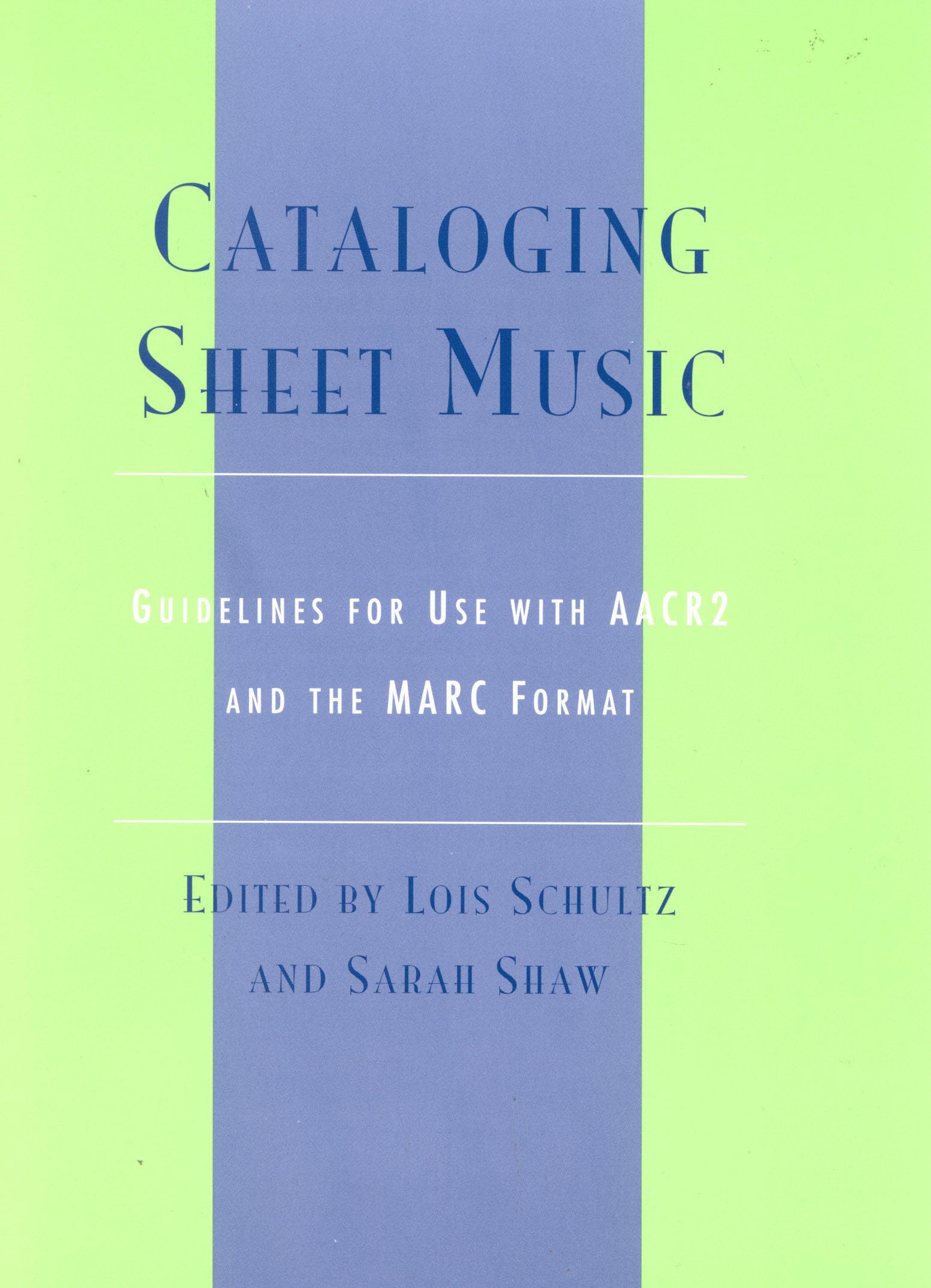 Cataloging Sheet Music: Guidelines For Use With Aacr2 And The Marc Format (Volume 28) (Music Library Association Technical Repor,Used