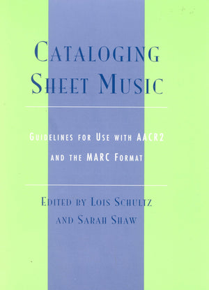 Cataloging Sheet Music: Guidelines For Use With Aacr2 And The Marc Format (Volume 28) (Music Library Association Technical Repor,Used
