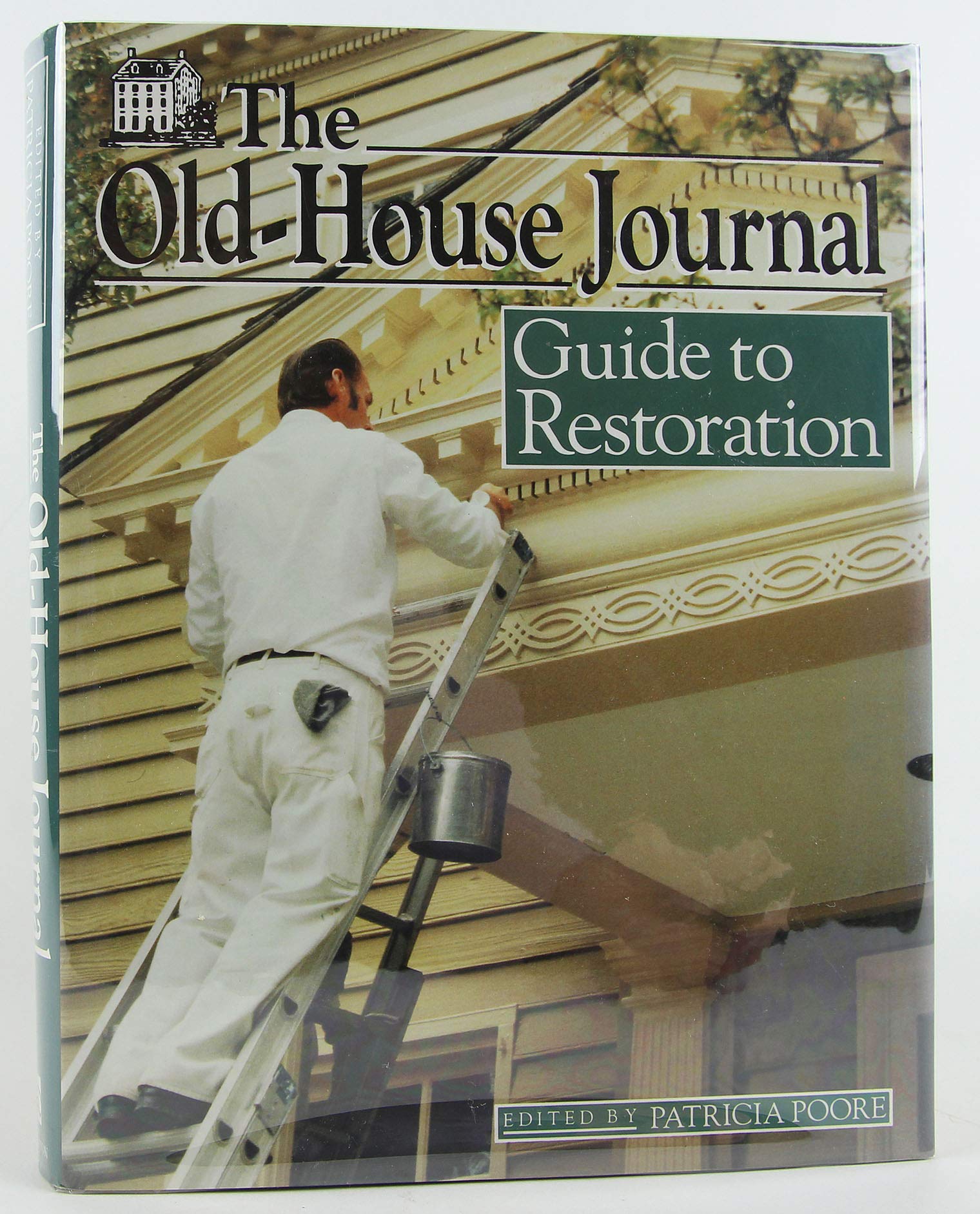The OldHouse Journal Guide to Restoration,New