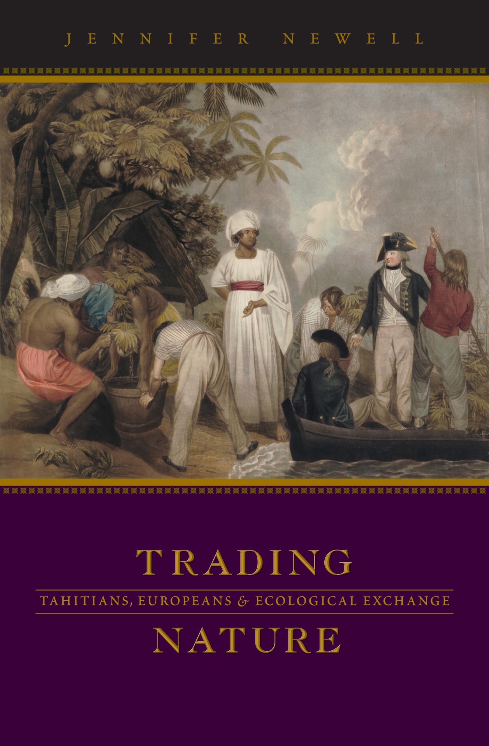 Trading Nature: Tahitians, Europeans and Ecological Exchange,Used