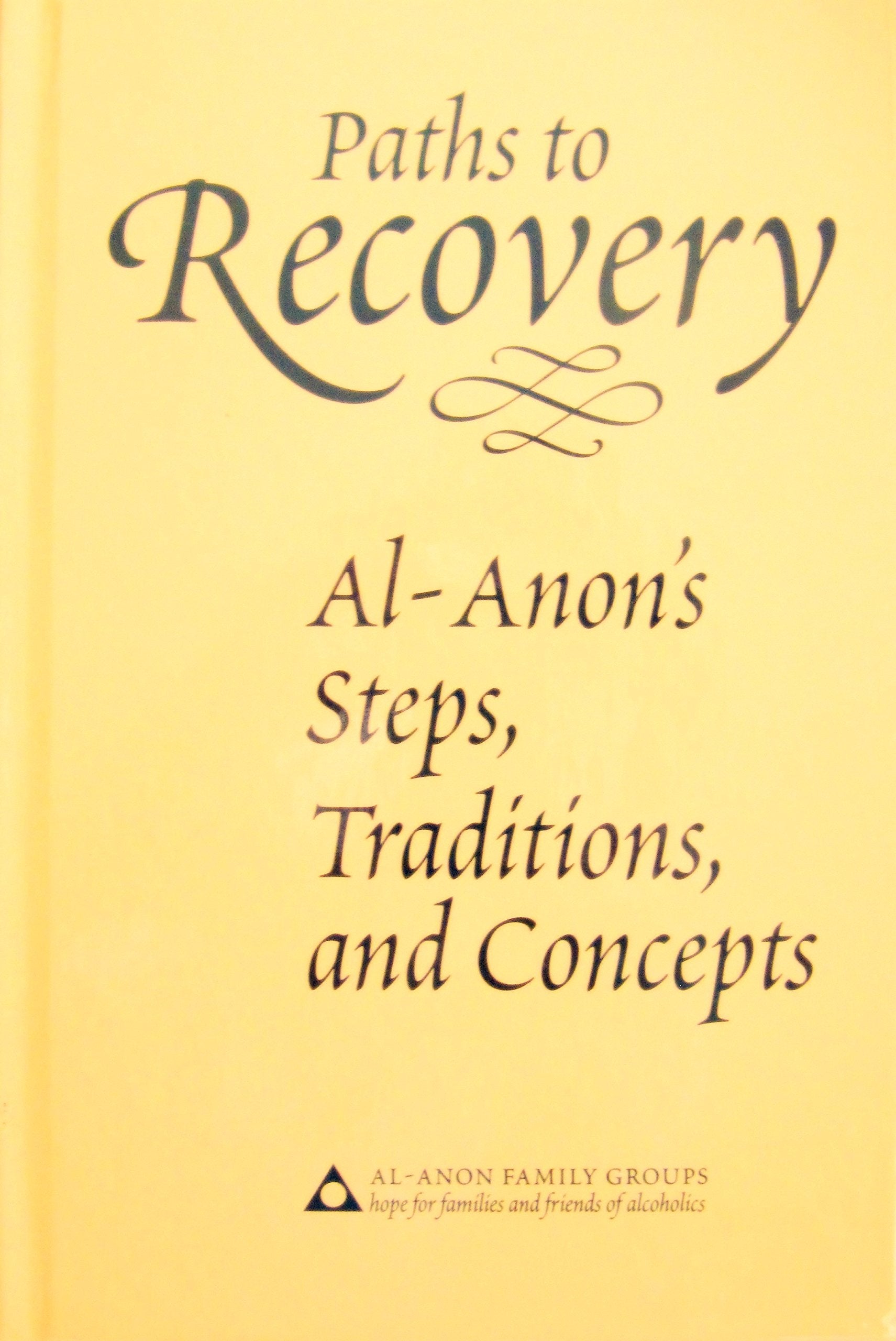 Paths To Recovery: Alanon'S Steps, Traditions And Concepts