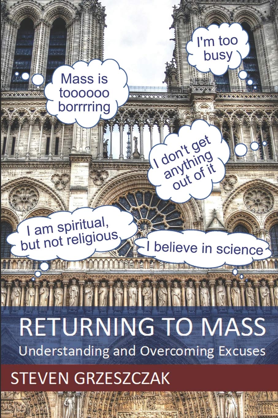 Returning to Mass: Understanding and Overcoming Excuses (Catholics Returning),Used