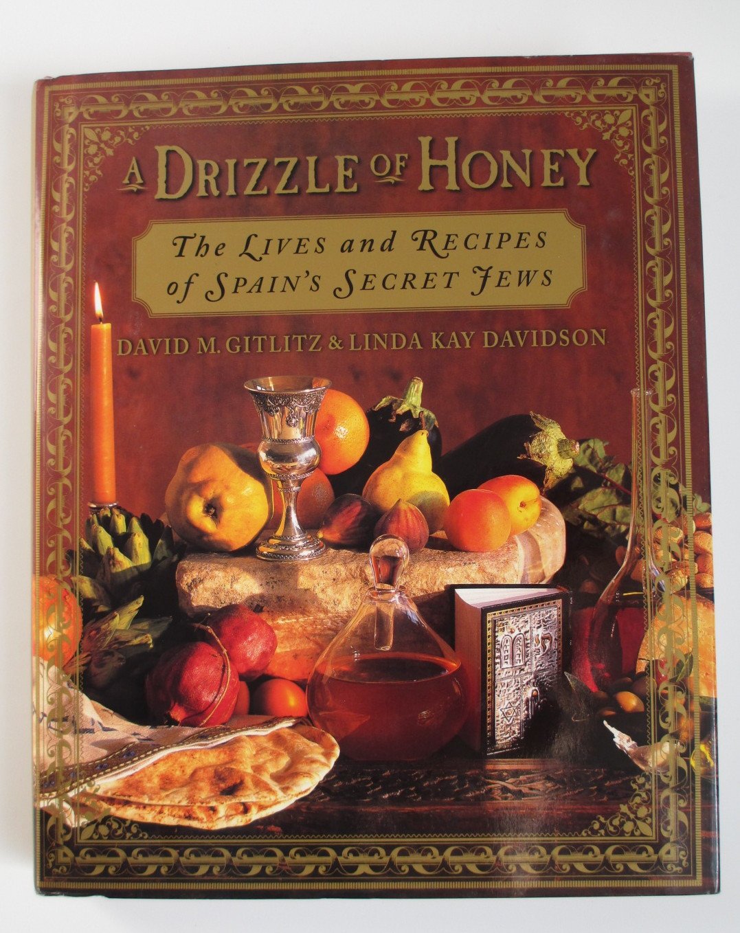 A Drizzle of Honey : The Lives and Recipes of Spain's Secret Jews,Used