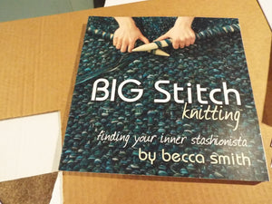Big Stitch Knitting: Finding Your Inner Stashionista,Used