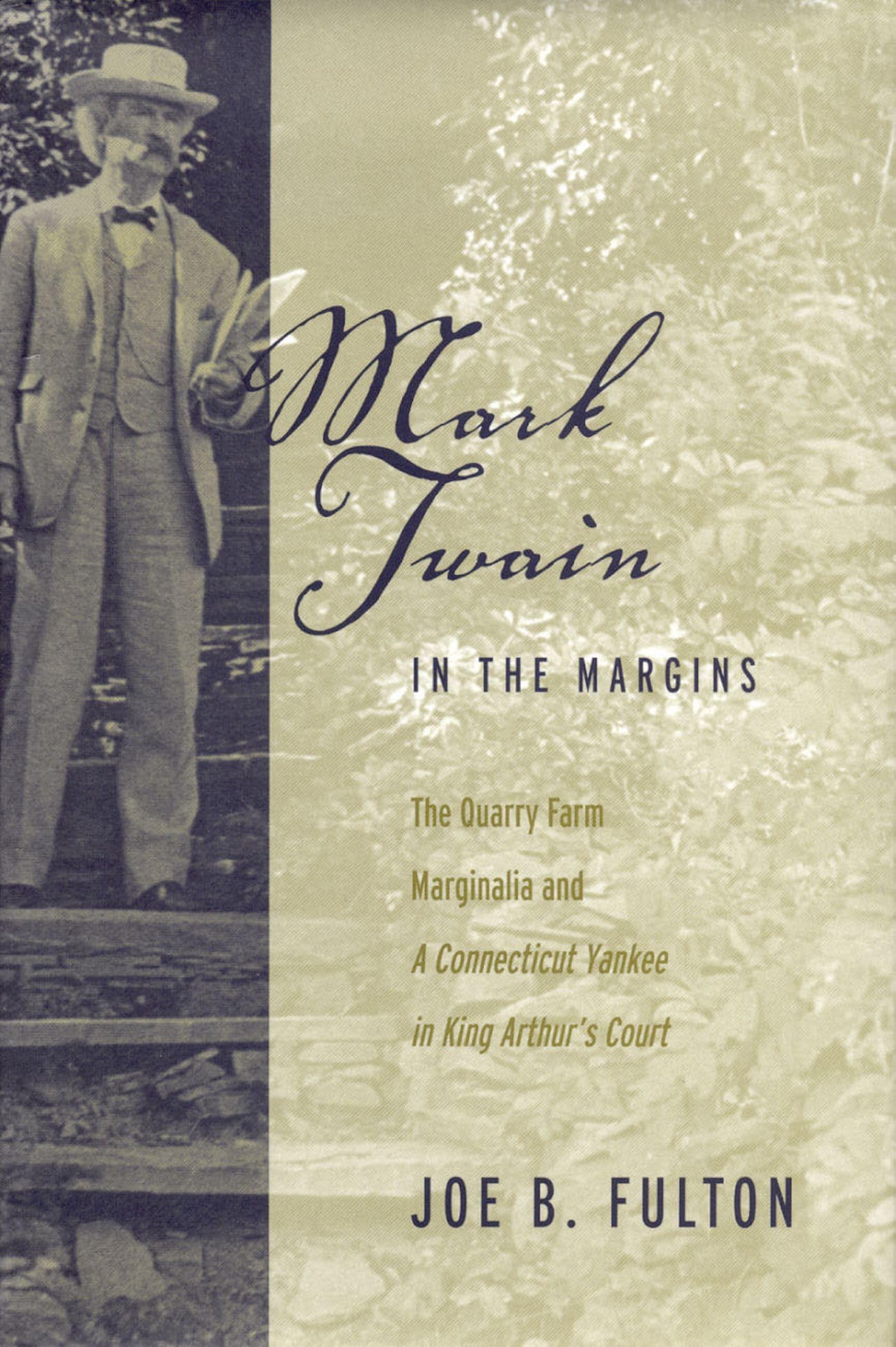 Mark Twain In The Margins: The Quarry Farm Marginalia And A Connecticut Yankee In King Arthur'S Court (Studies In American Liter,New
