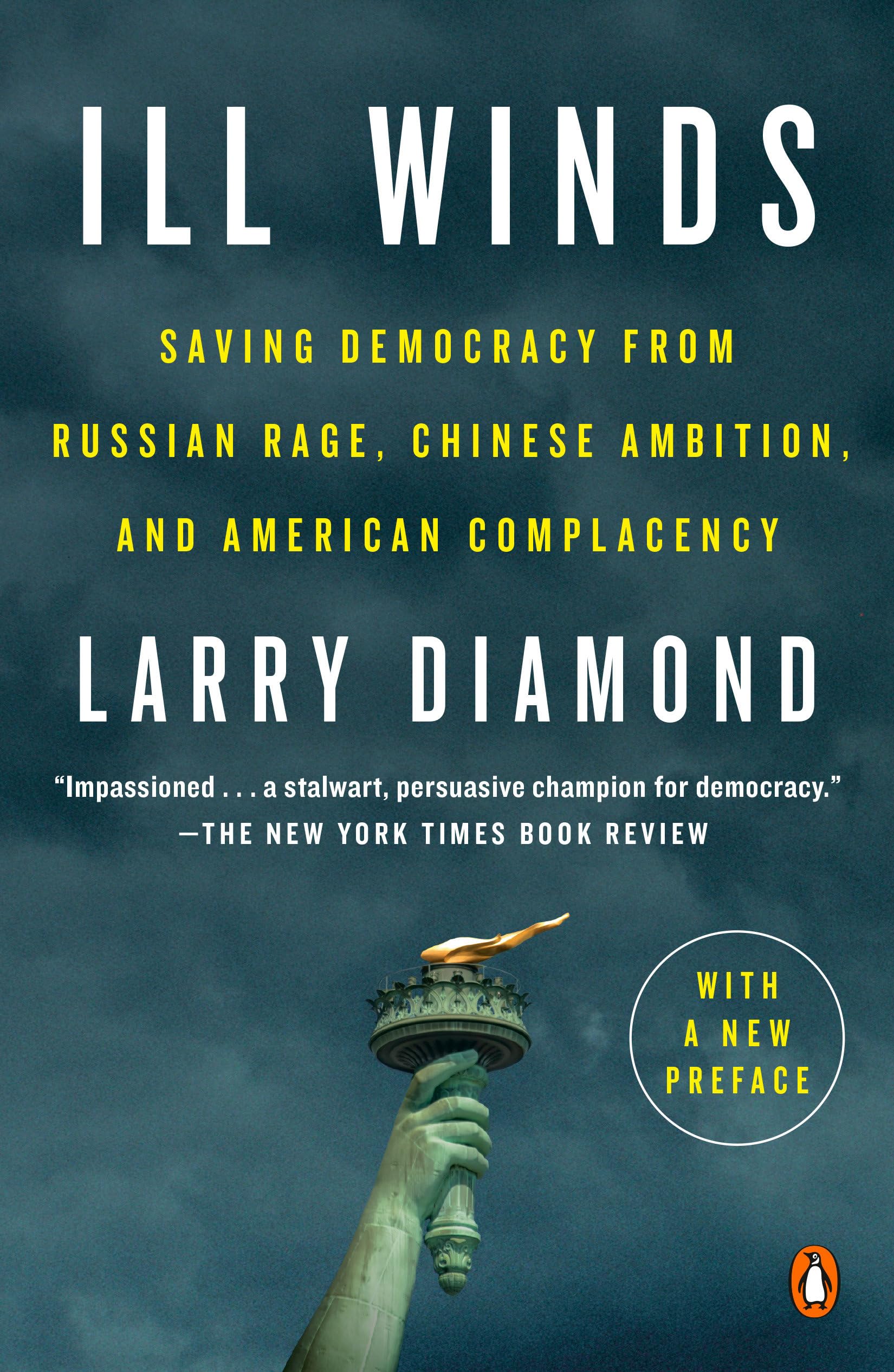 Ill Winds: Saving Democracy From Russian Rage, Chinese Ambition, And American Complacency,New