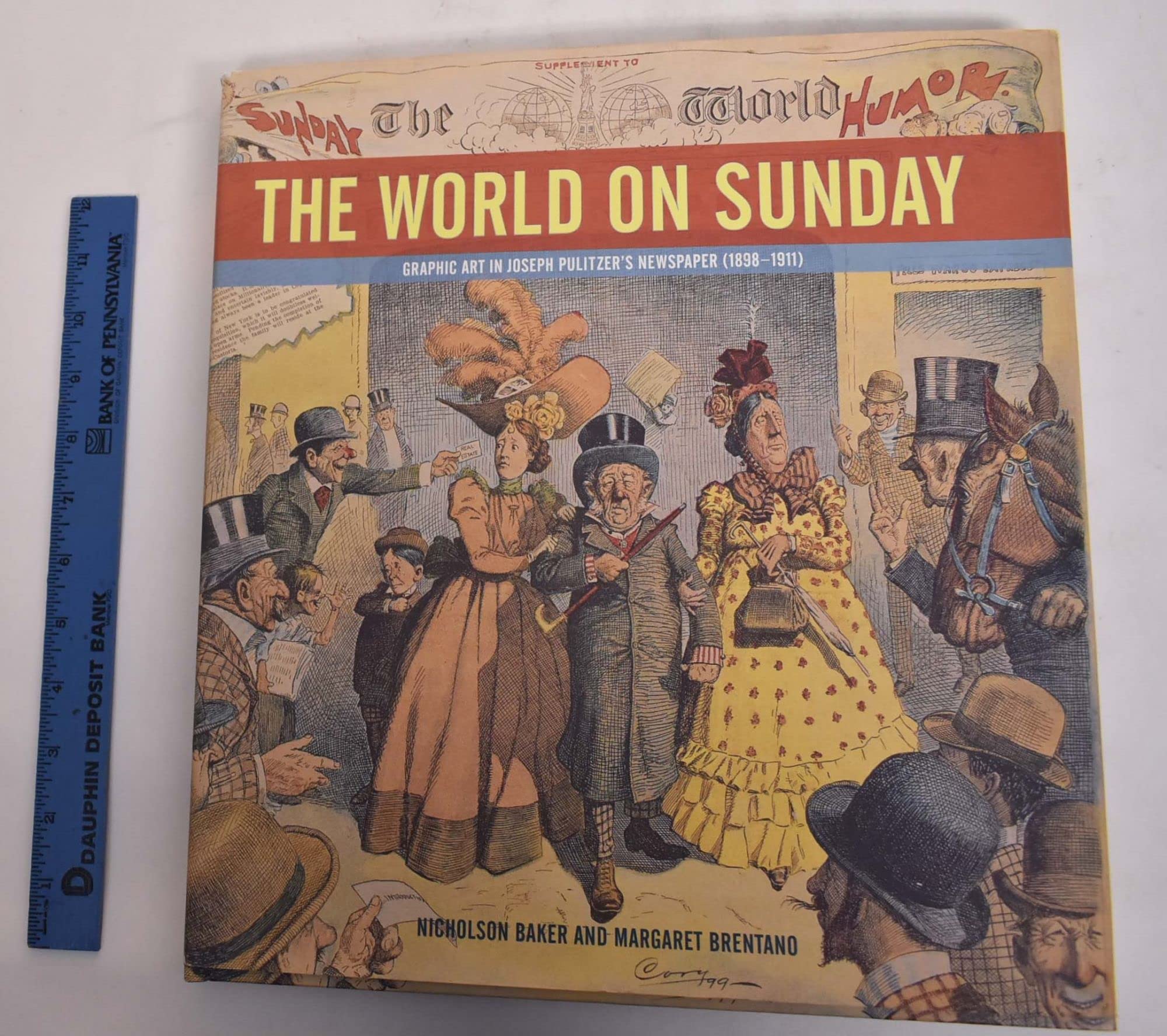 The World on Sunday : Graphic Art in Joseph Pulitzer's Newspaper (1898  1911),Used