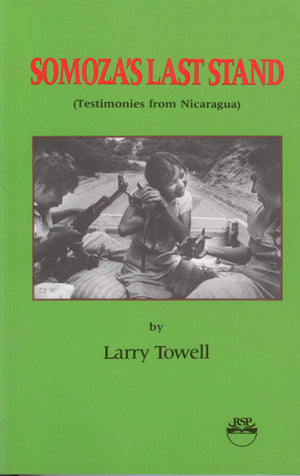 Somoza's Last Stand: Testimonies from Nicaragua,Used