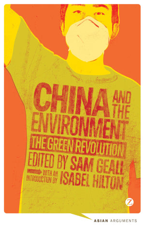 China And The Environment: The Green Revolution (Asian Arguments),Used