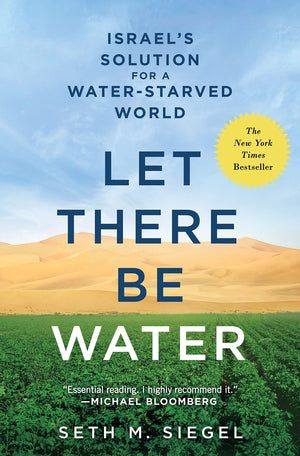 Let There Be Water: Israel'S Solution For A Waterstarved World