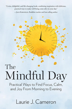 Mindful Day, The: Practical Ways to Find Focus, Calm, and Joy From Morning to Evening,Used
