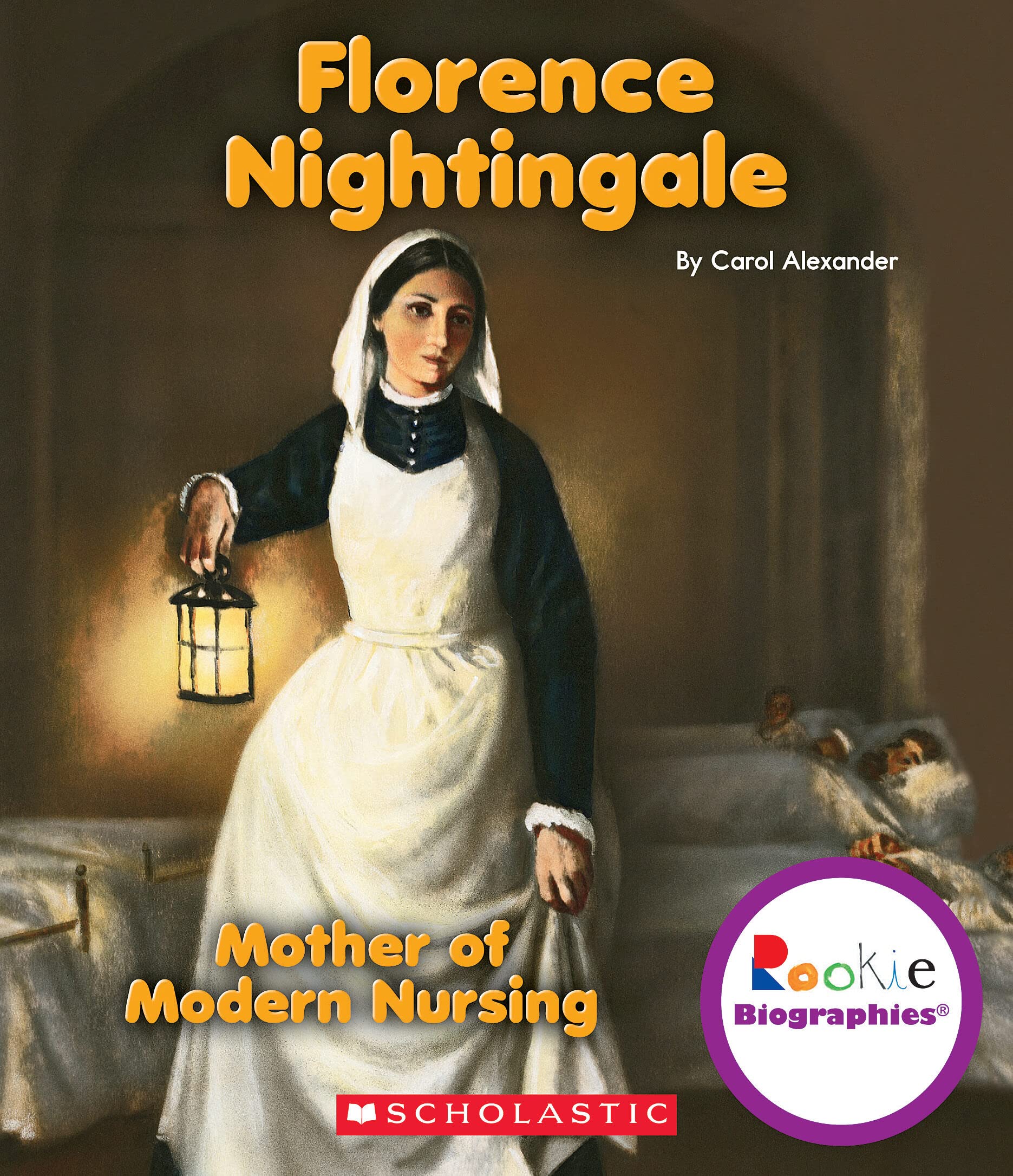 Florence Nightingale: Mother of Modern Nursing (Rookie Biographies),Used