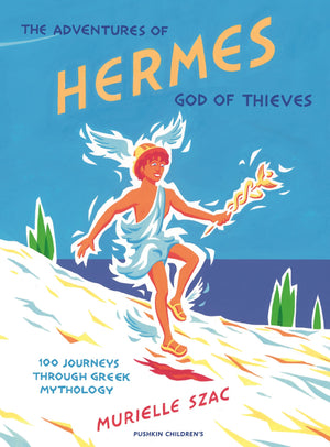 The Adventures of Hermes, God of Thieves: 100 Journeys Through Greek Mythology,Used