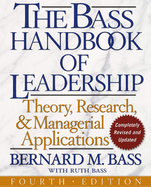 The Bass Handbook Of Leadership: Theory, Research, And Managerial Applications,New
