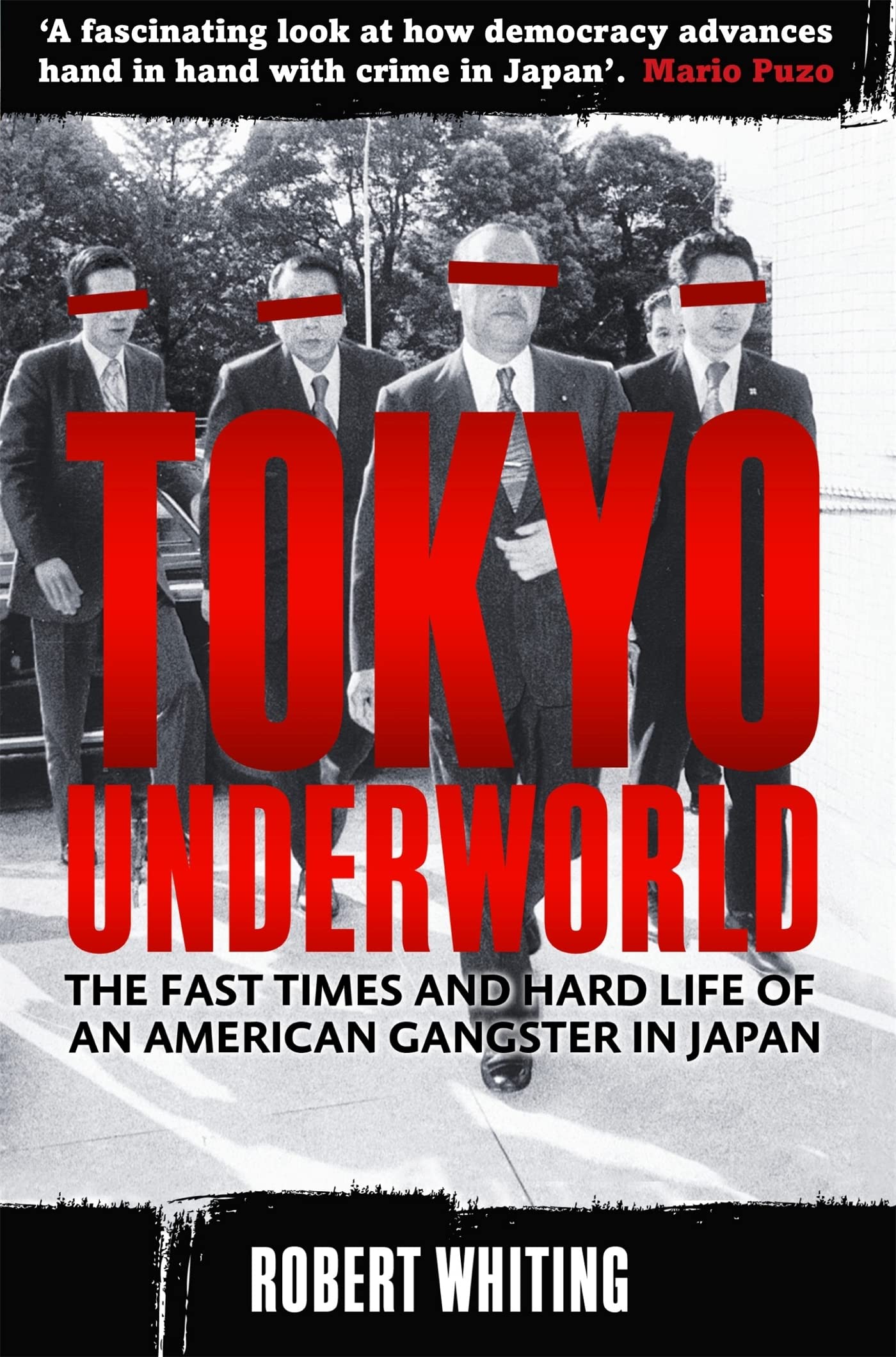 Tokyo Underworld: The Fast Times and Hard Life of an American Gangster in Japan. Robert Whiting,Used