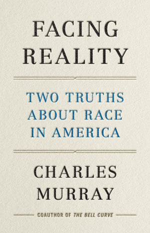 Facing Reality: Two Truths about Race in America,New