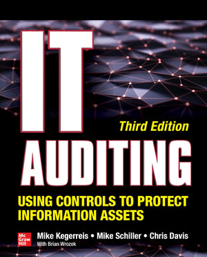 It Auditing Using Controls To Protect Information Assets, Third Edition
