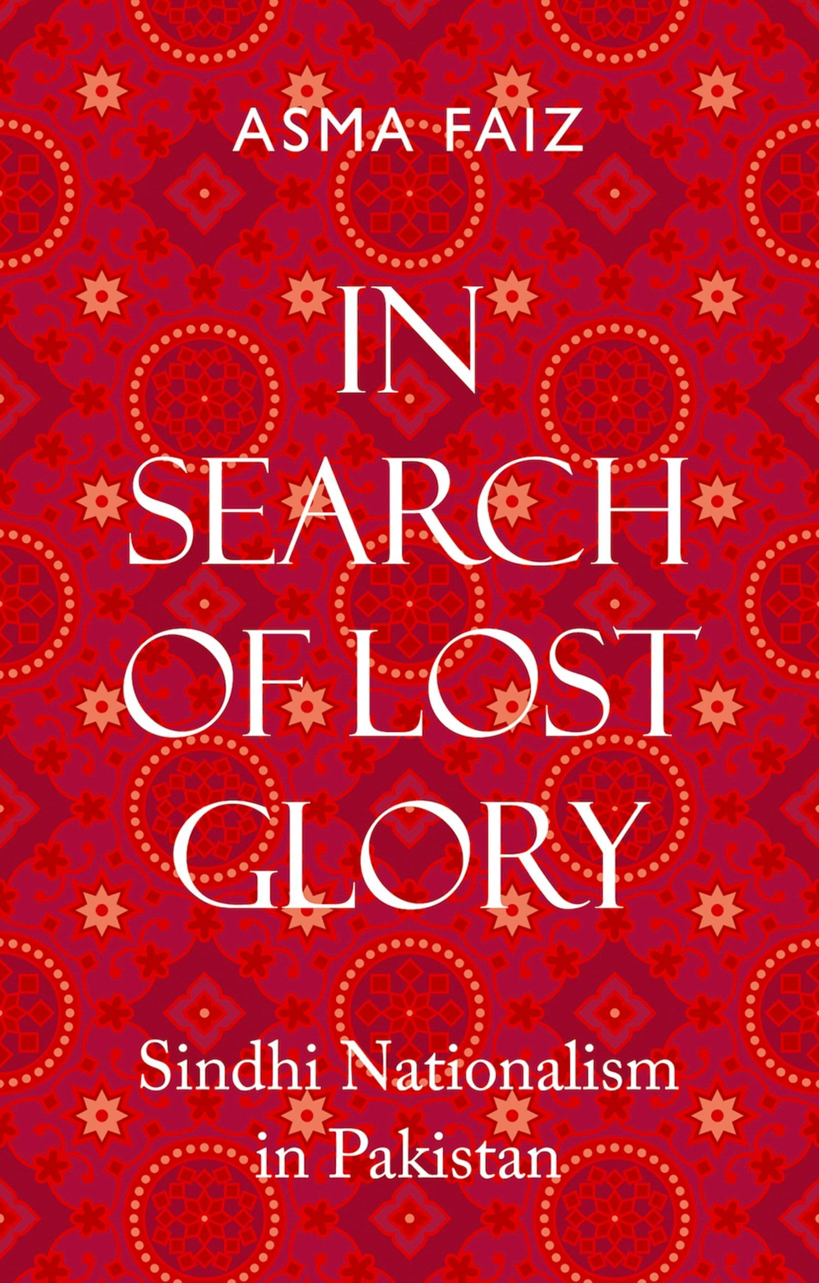 In Search Of Lost Glory: Sindhi Nationalism In Pakistan (Comparative Politics And International Studies)-new