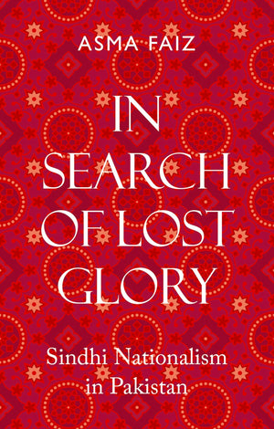 In Search Of Lost Glory: Sindhi Nationalism In Pakistan (Comparative Politics And International Studies)-new