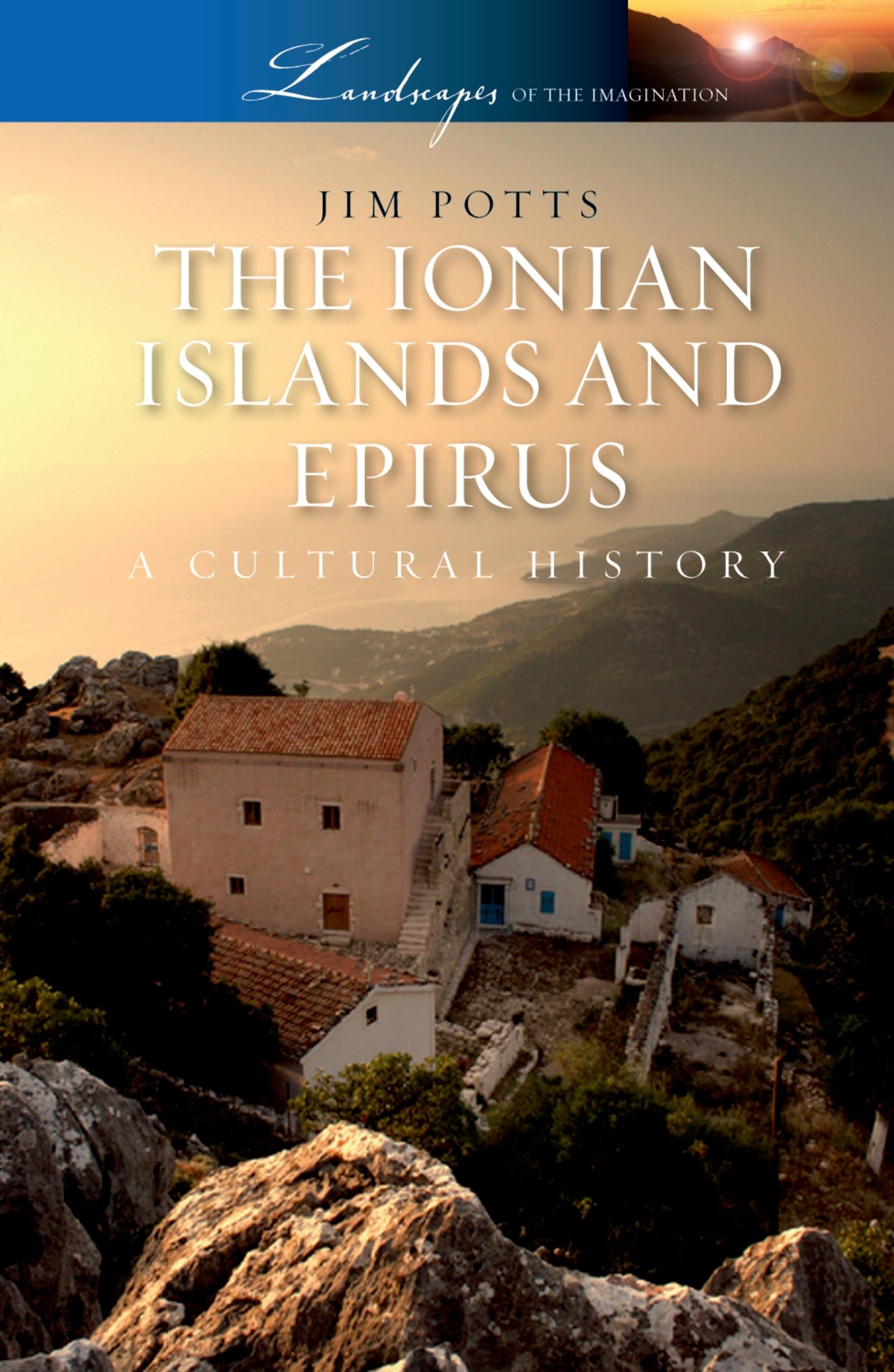 The Ionian Islands and Epirus: A Cultural History (Landscapes of the Imagination),Used