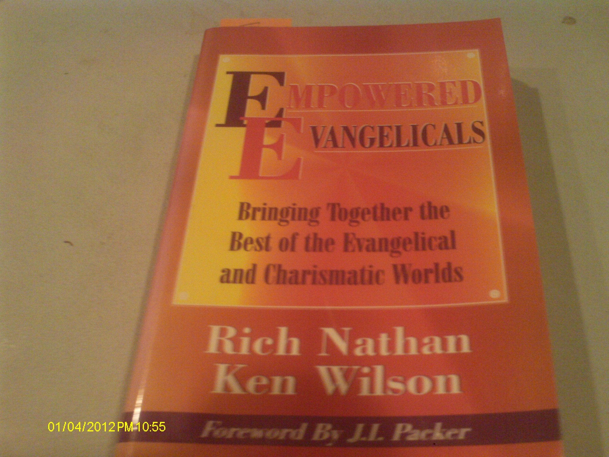 Empowered Evangelicals: Bringing Together the Best of the Evangelical and Charismatic Worlds,New