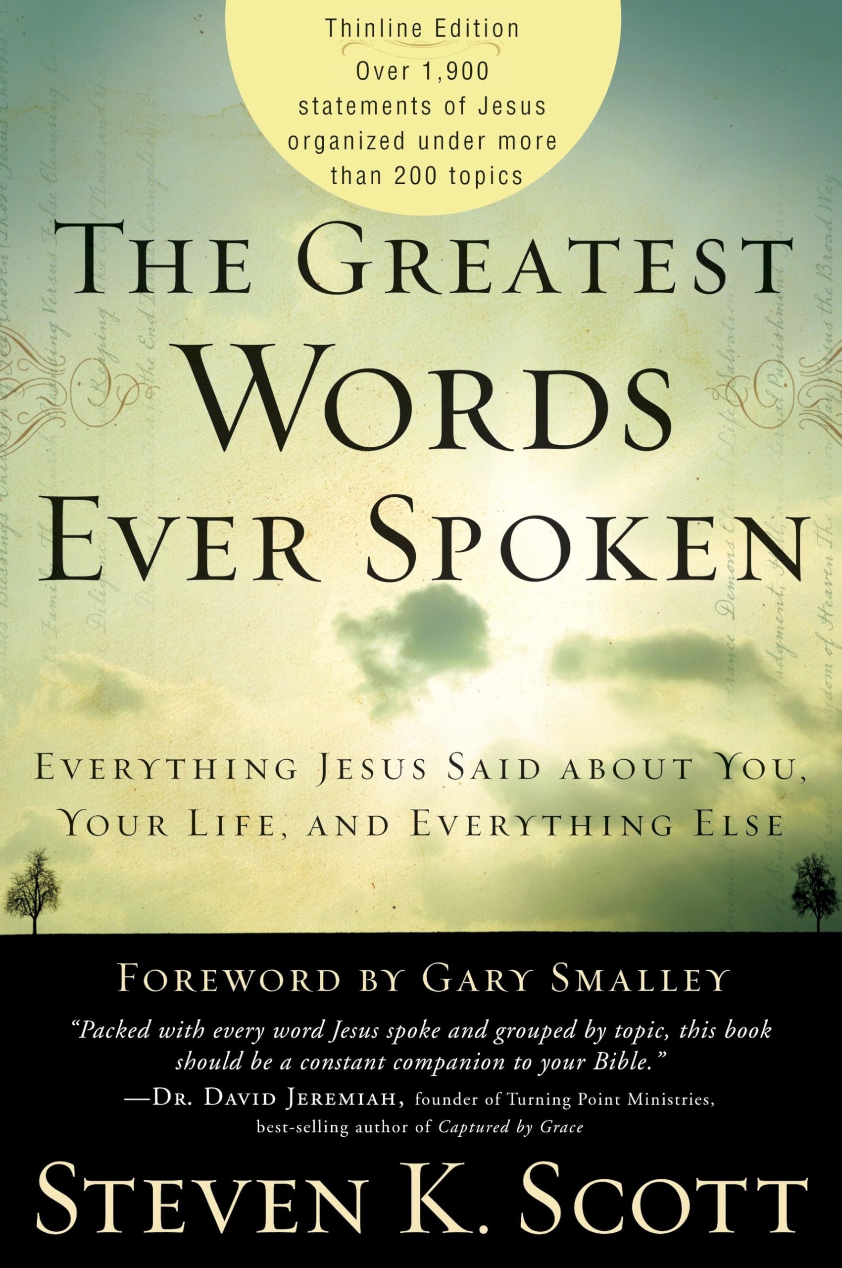 The Greatest Words Ever Spoken: Everything Jesus Said About You, Your Life, and Everything Else (Thinline Ed.),New