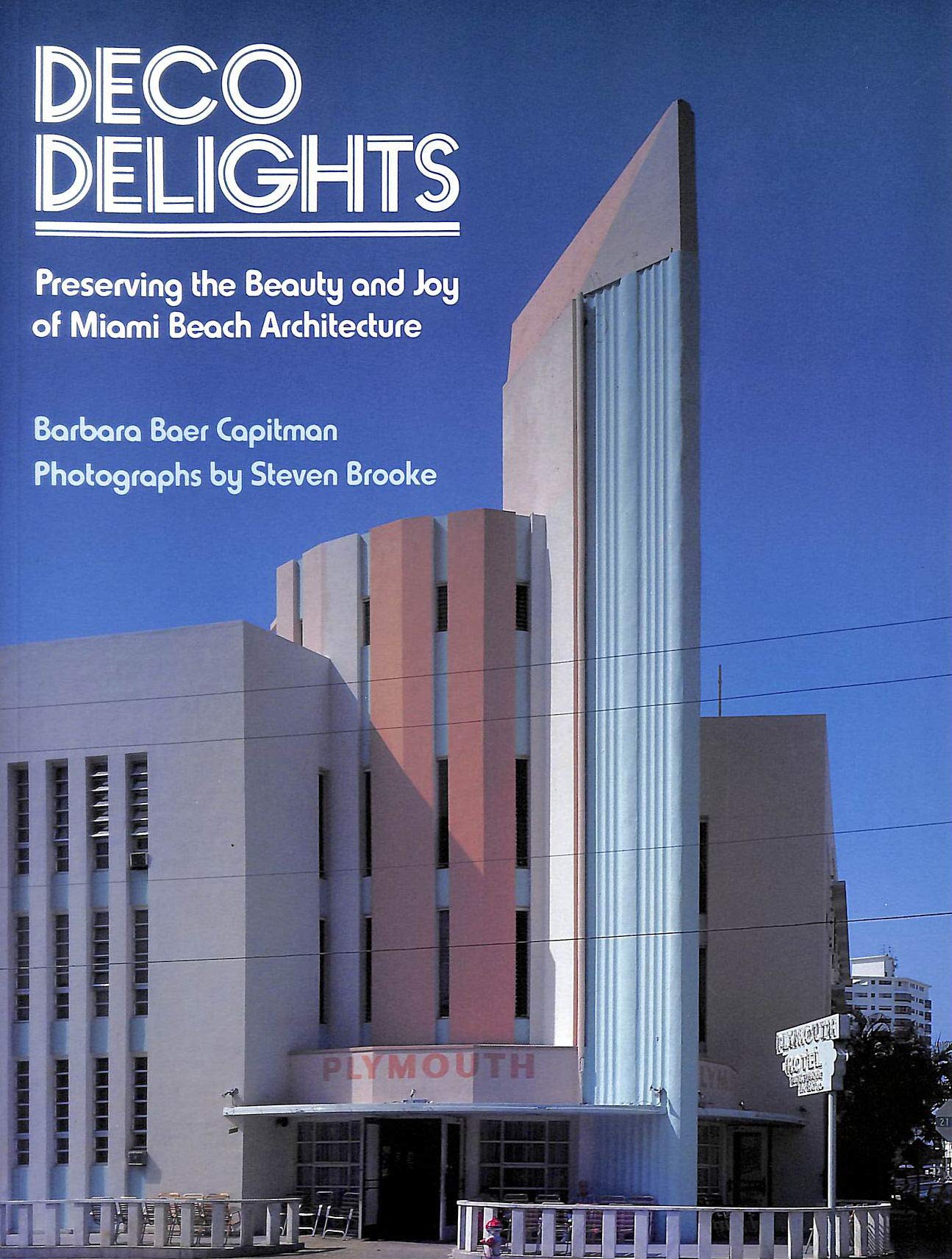 Deco Delights: Preserving Miami Beach Architecture,New