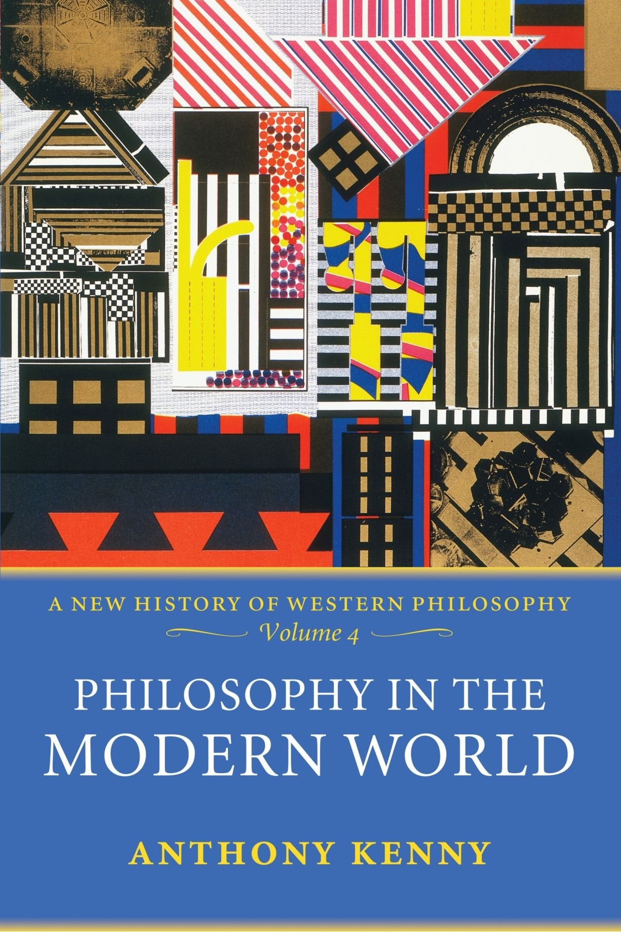 Philosophy In The Modern World: A New History Of Western Philosophy, Volume 4