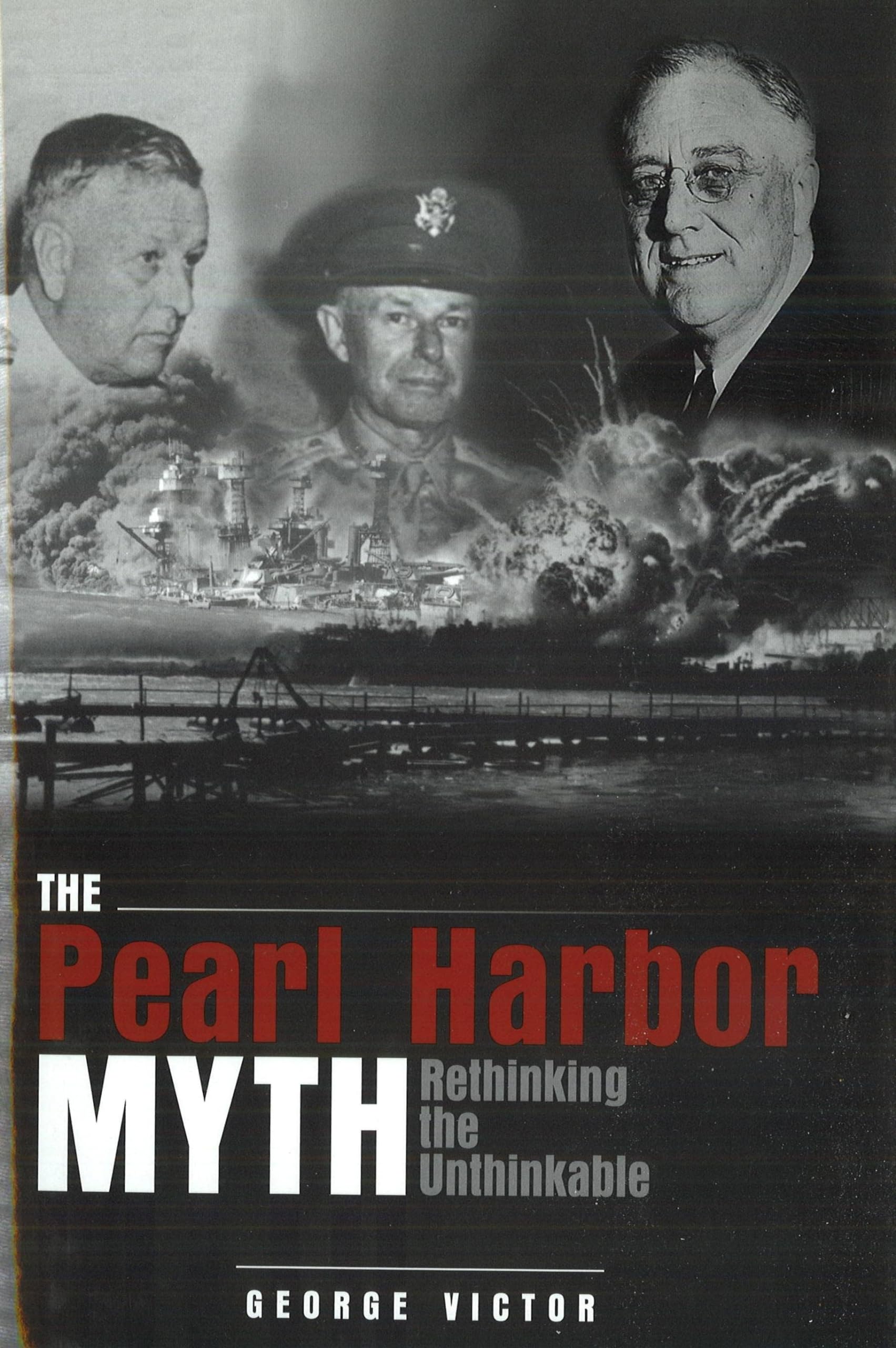 The Pearl Harbor Myth: Rethinking the Unthinkable (Potomac's Military Controversies),Used