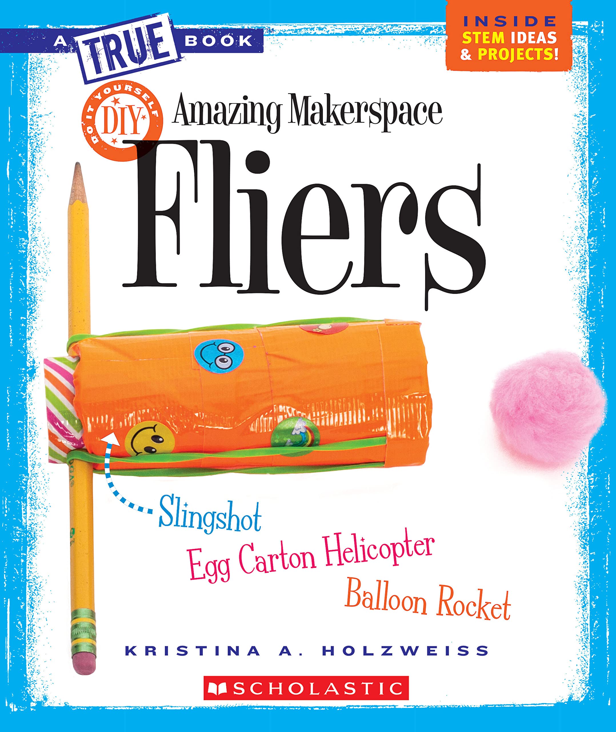 Amazing MakerSpace DIY Fliers (A True Book: Makerspace Projects) (A True Book (Relaunch)),Used