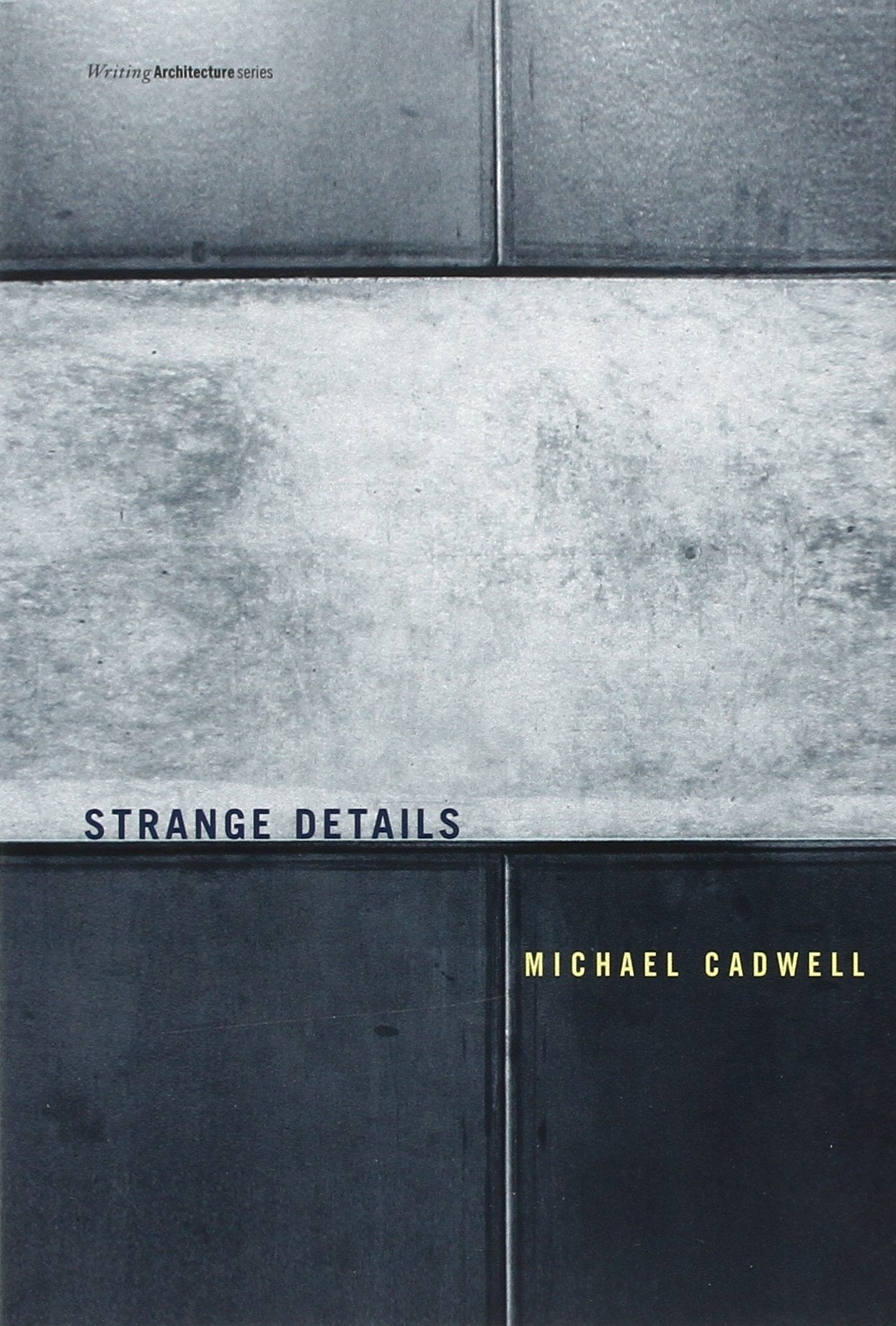 Strange Details: Writing Architecture,New