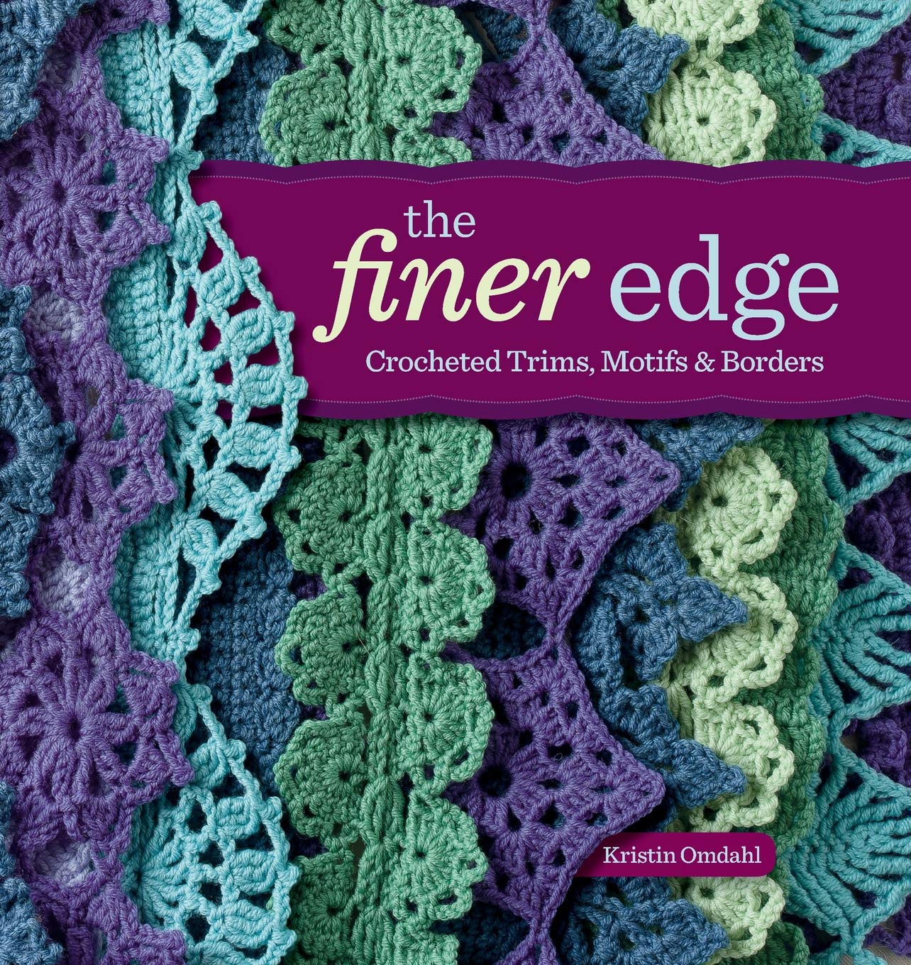 The Finer Edge: Crocheted Trims, Motifs & Borders,Used