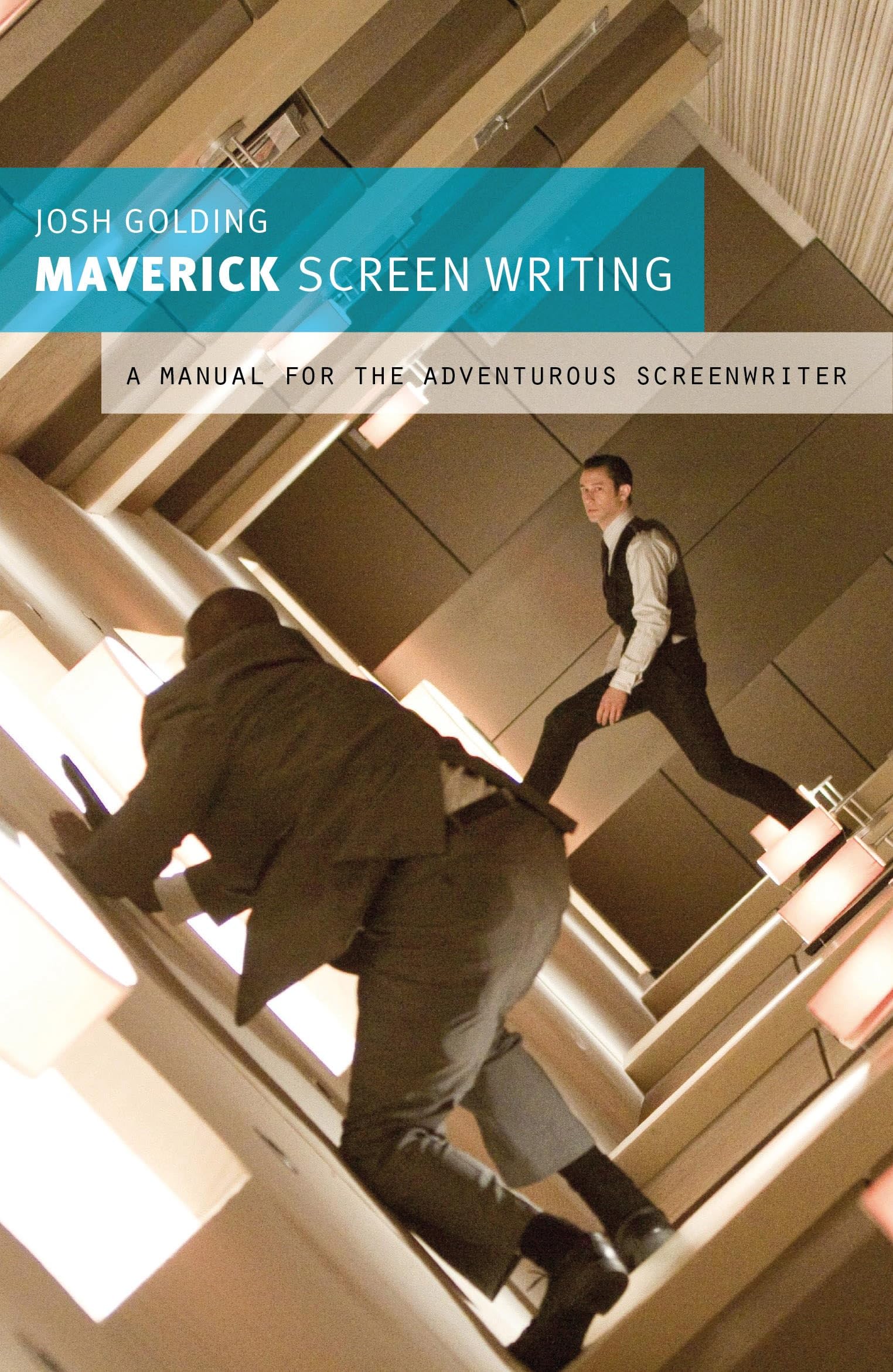 Maverick Screenwriting: A Manual For The Adventurous Screenwriter,Used